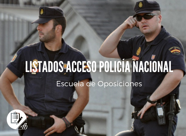 Listados provisionales acceso al cuerpo de Policía Nacional