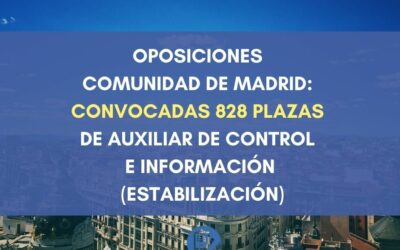 Oposiciones Comunidad de Madrid: Convocadas 828 plazas de Auxiliar de Control e Información (Estabilización)