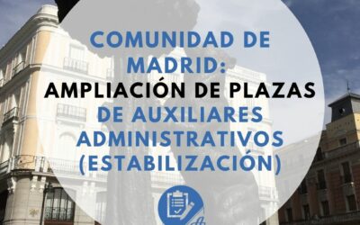 Comunidad de Madrid: Ampliación de plazas de Auxiliares Administrativos (Estabilización)