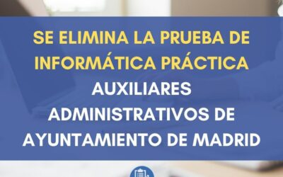 Se elimina la prueba de informática práctica: Auxiliares Administrativos de Ayuntamiento de Madrid